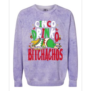 Funny Cinco De Mayo Cinco O Bitchachos Mexican Fiesta Gift Colorblast Crewneck Sweatshirt