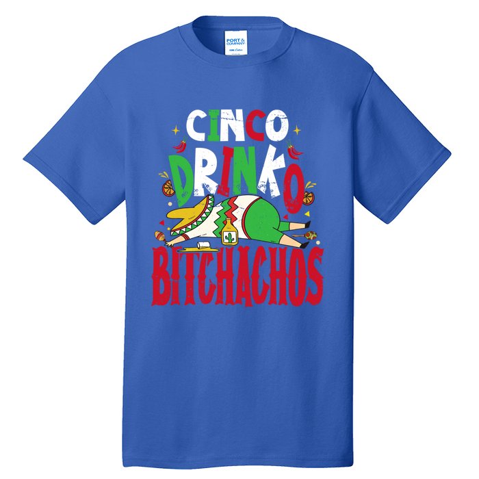 Funny Cinco De Mayo Cinco O Bitchachos Mexican Fiesta Gift Tall T-Shirt