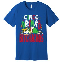 Funny Cinco De Mayo Cinco O Bitchachos Mexican Fiesta Gift Premium T-Shirt