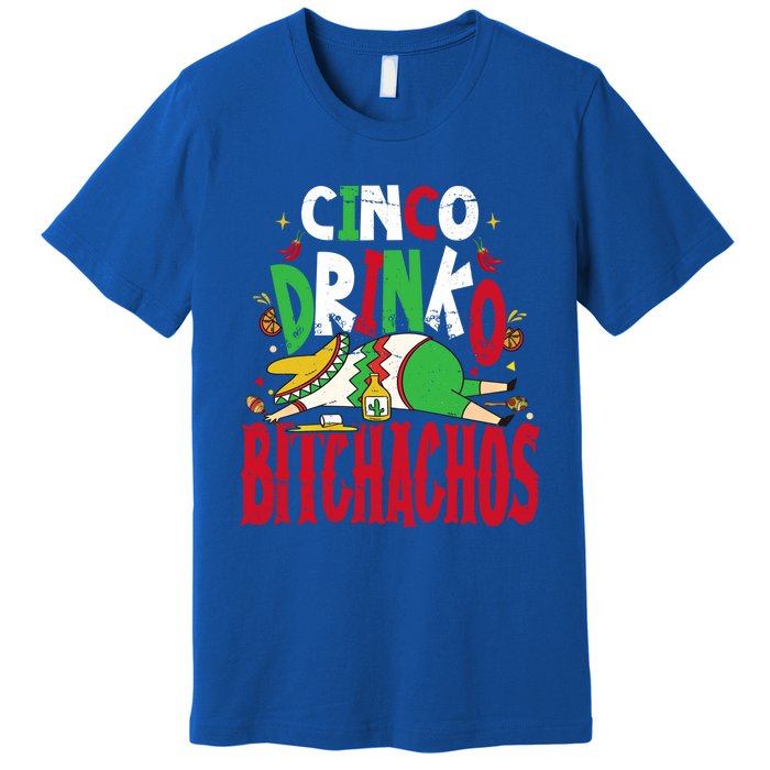 Funny Cinco De Mayo Cinco O Bitchachos Mexican Fiesta Gift Premium T-Shirt