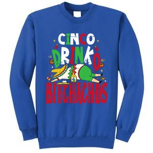 Funny Cinco De Mayo Cinco O Bitchachos Mexican Fiesta Gift Tall Sweatshirt