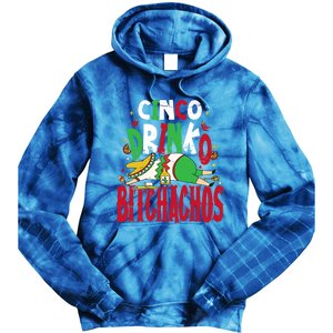 Funny Cinco De Mayo Cinco O Bitchachos Mexican Fiesta Gift Tie Dye Hoodie