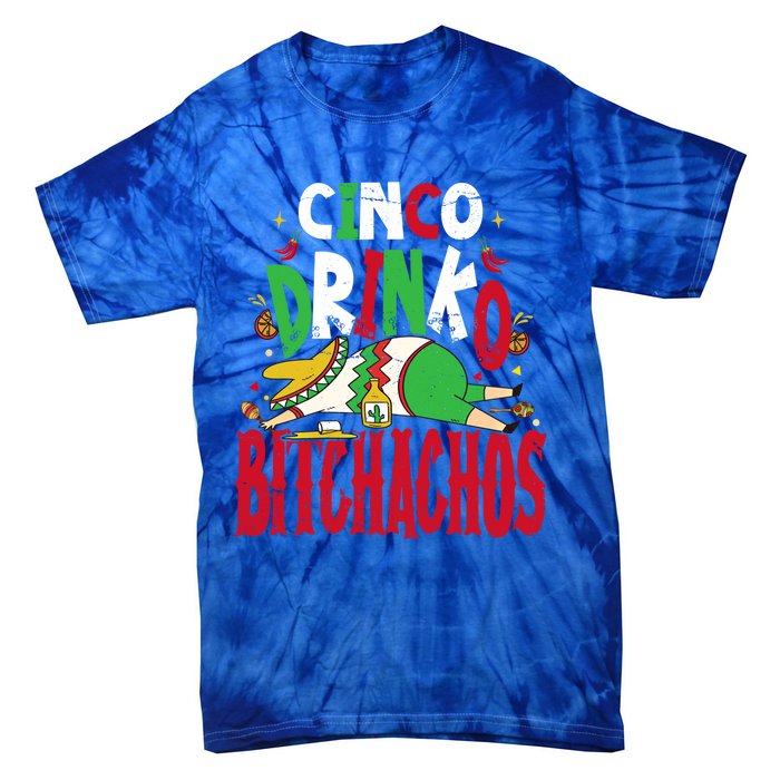 Funny Cinco De Mayo Cinco O Bitchachos Mexican Fiesta Gift Tie-Dye T-Shirt