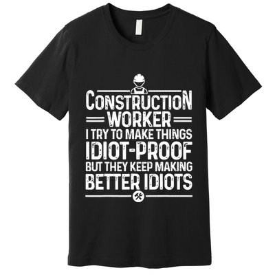 Funny Construction Design For Dad Construction Worker Premium T-Shirt