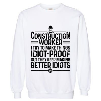 Funny Construction Design For Dad Construction Worker Garment-Dyed Sweatshirt