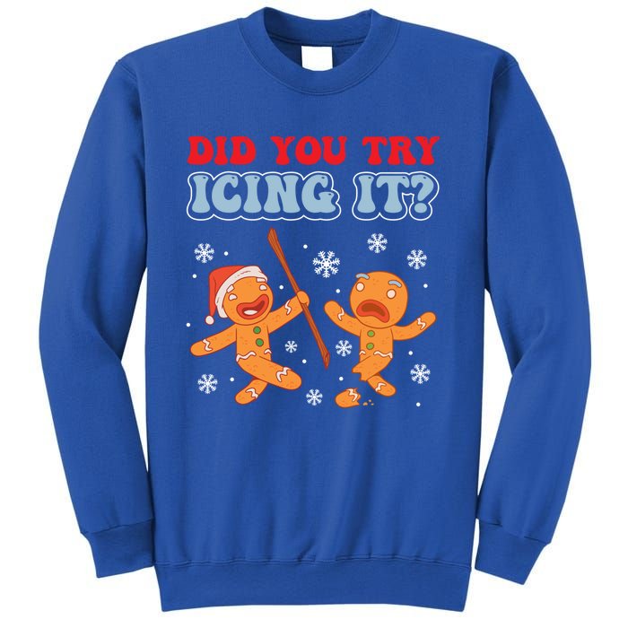 Funny Christmas Did You Try Icing It Gingerbread Nursing Cool Gift Sweatshirt