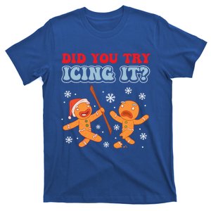 Funny Christmas Did You Try Icing It Gingerbread Nursing Cool Gift T-Shirt