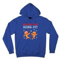 Funny Christmas Did You Try Icing It Gingerbread Nursing Cool Gift Tall Hoodie