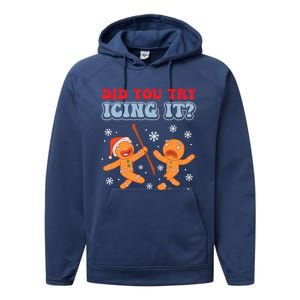 Funny Christmas Did You Try Icing It Gingerbread Nursing Cool Gift Performance Fleece Hoodie