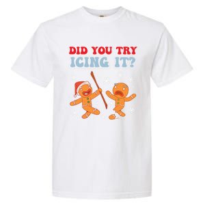 Funny Christmas Did You Try Icing It Gingerbread Nursing Cool Gift Garment-Dyed Heavyweight T-Shirt