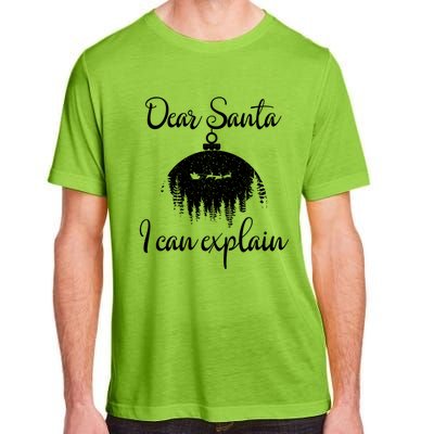 Funny Christmas Dear Santa I Can Explain Xmas Holiday Meaningful Gift Adult ChromaSoft Performance T-Shirt