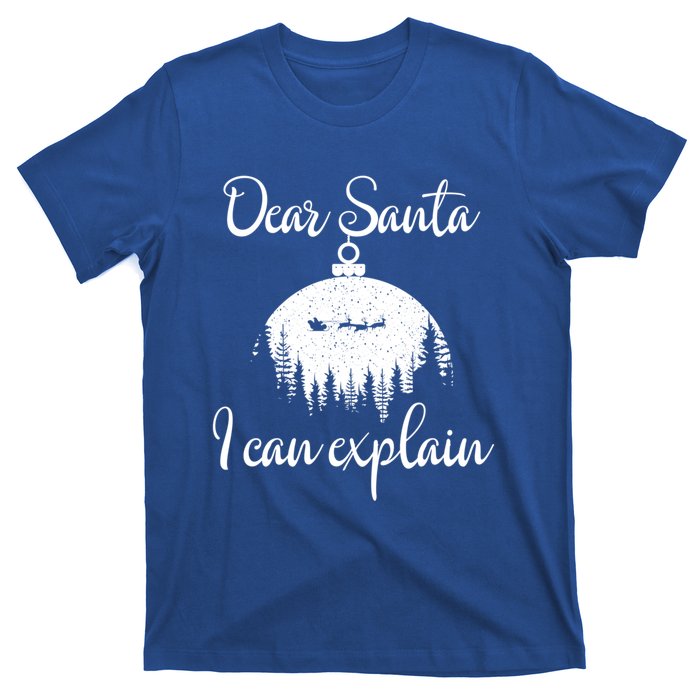 Funny Christmas Dear Santa I Can Explain Xmas Holiday Meaningful Gift T-Shirt