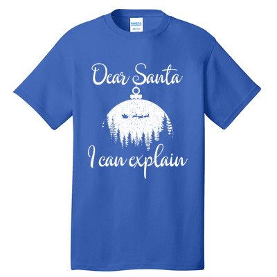 Funny Christmas Dear Santa I Can Explain Xmas Holiday Meaningful Gift Tall T-Shirt