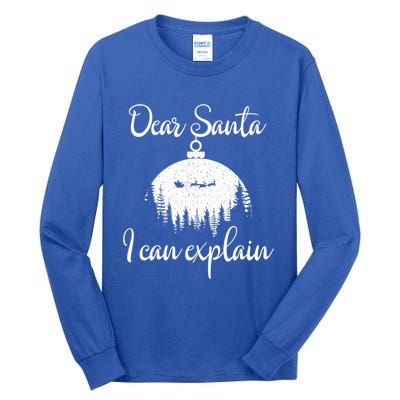 Funny Christmas Dear Santa I Can Explain Xmas Holiday Meaningful Gift Tall Long Sleeve T-Shirt