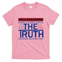Fact Checkers Didn’T Exist Until The Truth Started Getting Out T-Shirt