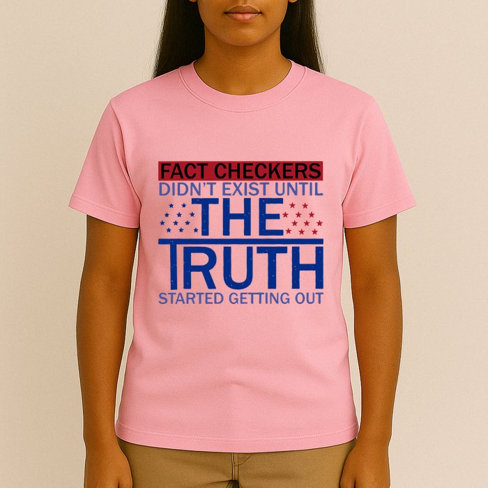 Fact Checkers Didn’T Exist Until The Truth Started Getting Out T-Shirt
