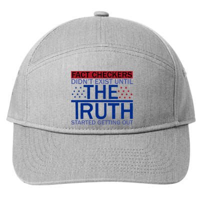 Fact Checkers Didn’T Exist Until The Truth Started Getting Out 7-Panel Snapback Hat