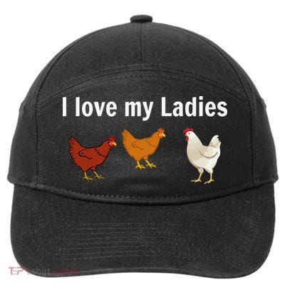 Funny Chicken Design Chicken Farmers I Love My Ladies 7-Panel Snapback Hat