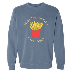 Funny Conservative Donald Trump Make French Fries Great Again Garment-Dyed Sweatshirt