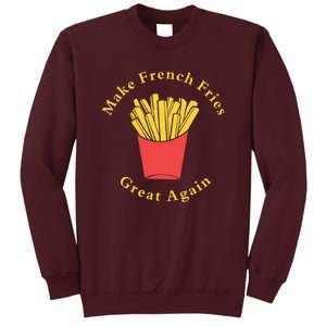 Funny Conservative Donald Trump Make French Fries Great Again Tall Sweatshirt