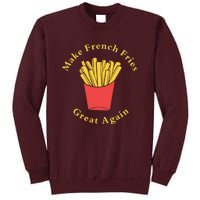 Funny Conservative Donald Trump Make French Fries Great Again Tall Sweatshirt