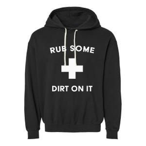 Funny Coach Dad Mom Rub Some Dirt On It Sports Saying Idiom Garment-Dyed Fleece Hoodie