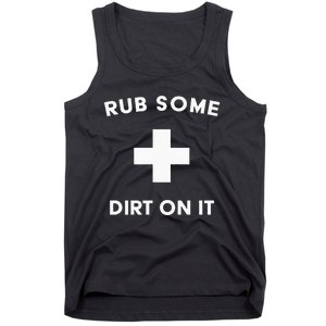 Funny Coach Dad Mom Rub Some Dirt On It Sports Saying Idiom Tank Top