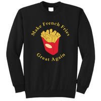 Funny Conservative Donald Trump Make French Fries Great Again Tall Sweatshirt