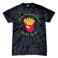 Funny Conservative Donald Trump Make French Fries Great Again Tie-Dye T-Shirt