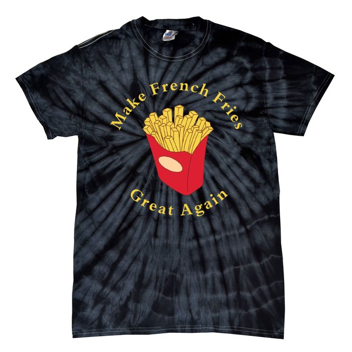 Funny Conservative Donald Trump Make French Fries Great Again Tie-Dye T-Shirt