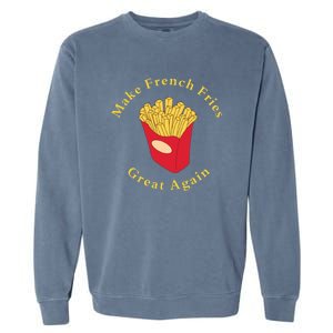 Funny Conservative Donald Trump Make French Fries Great Again Garment-Dyed Sweatshirt