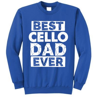 Funny Cello Dad Best Cello Dad Ever Gift Sweatshirt