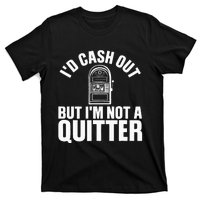 Funny Casino Designs For  Gambling Game Players T-Shirt