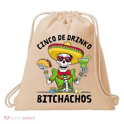 Funny Cinco De Drinko Bitchachos Mexican Fiesta Drinking Drawstring Bag