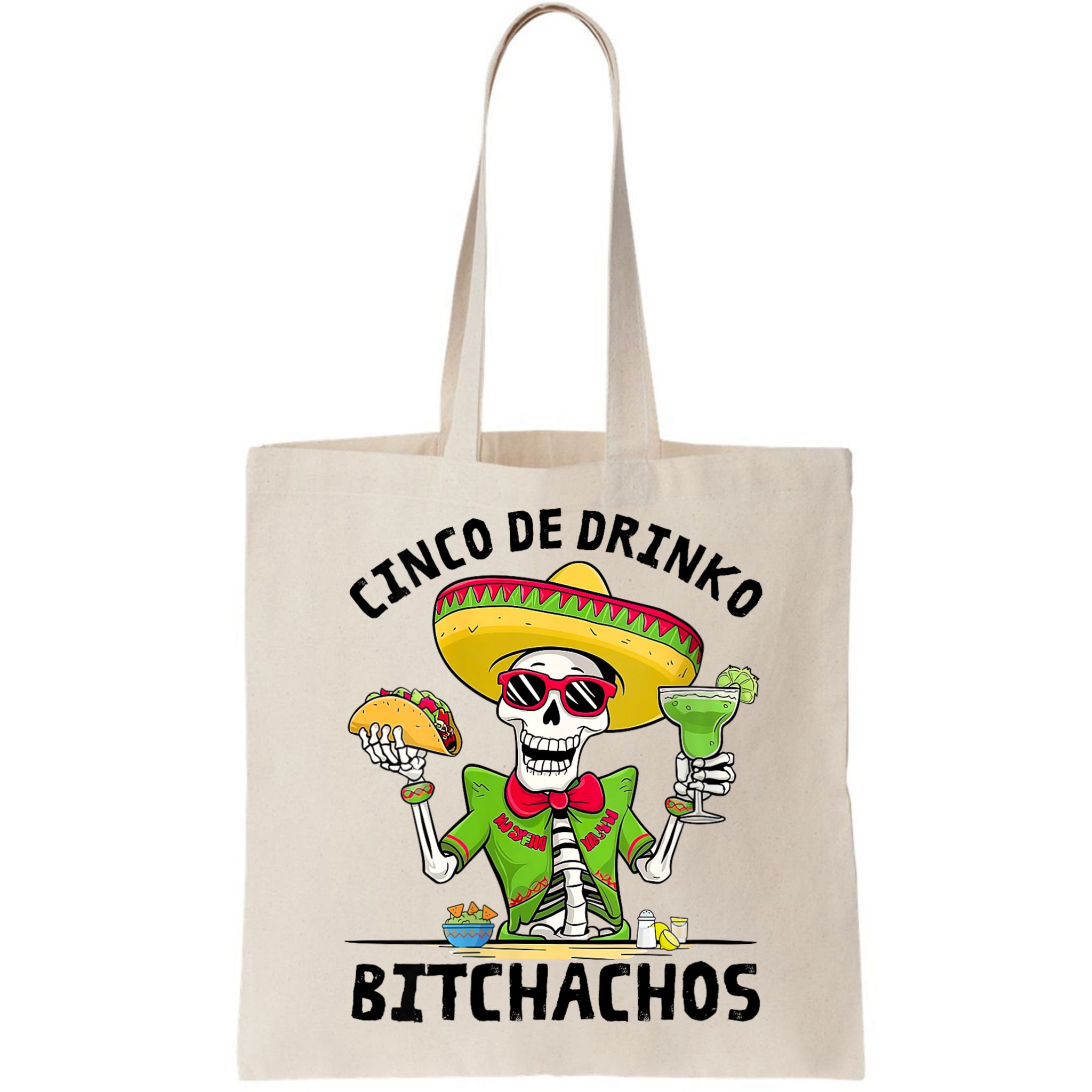 Funny Cinco De Drinko Bitchachos Mexican Fiesta Drinking Bag