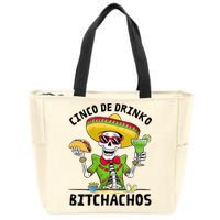 Funny Cinco De Drinko Bitchachos Mexican Fiesta Drinking Zip Tote Bag