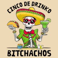 Funny Cinco De Drinko Bitchachos Mexican Fiesta Drinking Zip Tote Bag