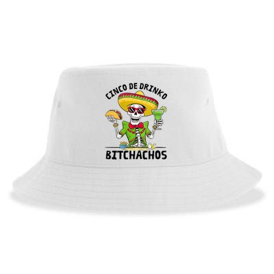Funny Cinco De Drinko Bitchachos Mexican Fiesta Drinking Sustainable Bucket Hat