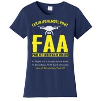 FAA Certified Drone Pilot Funny Remote Pilots Drone Life Women's T-Shirt