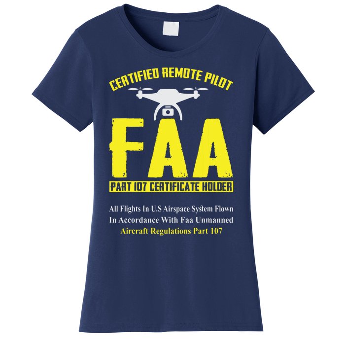 FAA Certified Drone Pilot Funny Remote Pilots Drone Life Women's T-Shirt