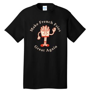 Funny Conservative Donald Trump Make French Fries Great Again Tall T-Shirt