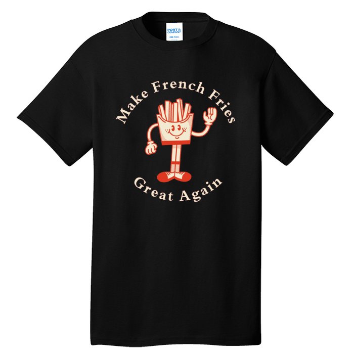 Funny Conservative Donald Trump Make French Fries Great Again Tall T-Shirt