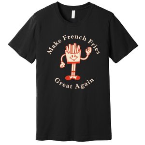 Funny Conservative Donald Trump Make French Fries Great Again Premium T-Shirt