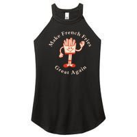 Funny Conservative Donald Trump Make French Fries Great Again Women's Perfect Tri Rocker Tank