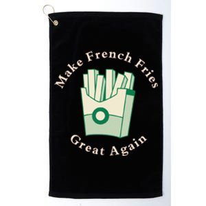 Funny Conservative Donald Trump Make French Fries Great Again Platinum Collection Golf Towel