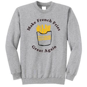 Funny Conservative Donald Trump Make French Fries Great Again Tall Sweatshirt