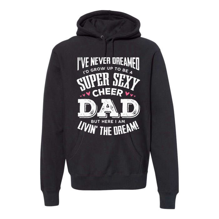 Funny Cheerleading Dad Father Cheer Dad Premium Hoodie