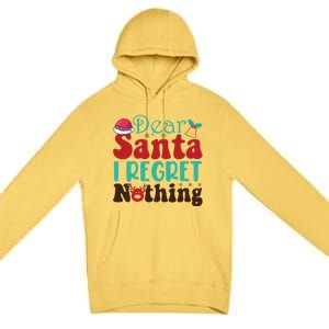 Funny Christmas Dear Santa I Regret Nothing Gift Premium Pullover Hoodie