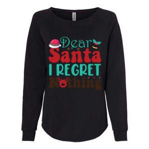 Funny Christmas Dear Santa I Regret Nothing Gift Womens California Wash Sweatshirt