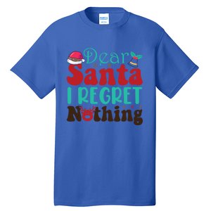 Funny Christmas Dear Santa I Regret Nothing Gift Tall T-Shirt